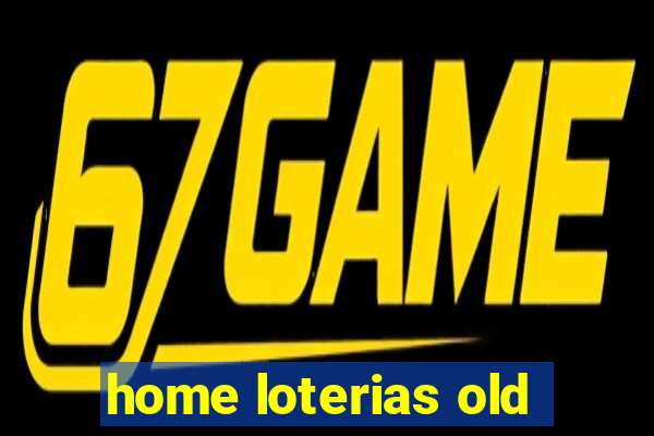 home loterias old